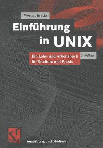 Cover image for Einfuhrung in Unix: Ein Lehr- Und Arbeitsbuch Fur Studium Und Praxis