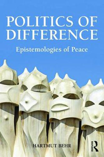 Cover image for Politics of Difference: Epistemologies of peace