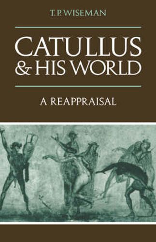 Cover image for Catullus and his World: A Reappraisal