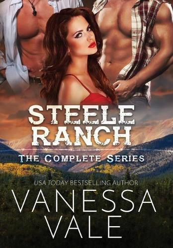 Cover image for Steele Ranch - The Complete Series: Books 1 - 5