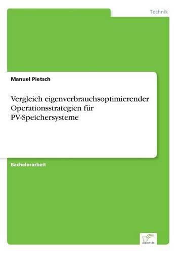 Cover image for Vergleich eigenverbrauchsoptimierender Operationsstrategien fur PV-Speichersysteme