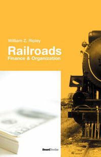 Cover image for Railroads: Finance and Organizations