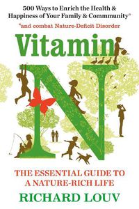 Cover image for Vitamin N: The Essential Guide to a Nature-Rich Life