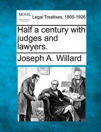 Cover image for Half a Century with Judges and Lawyers.