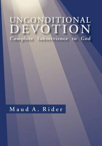 Cover image for Unconditional Devotion: Complete Subservience to God