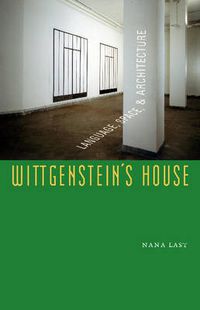 Cover image for Wittgenstein's House: Language, Space, and Architecture