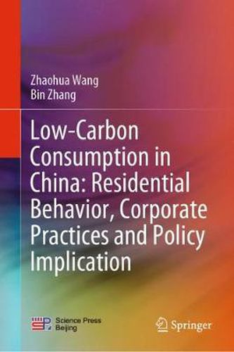 Cover image for Low-Carbon Consumption in China: Residential Behavior, Corporate Practices and Policy Implication