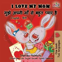 Cover image for I Love My Mom: English Hindi