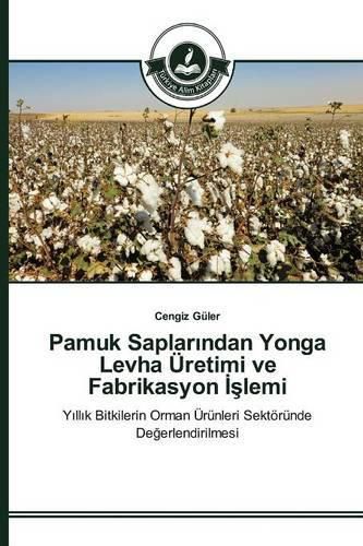 Pamuk Saplar&#305;ndan Yonga Levha UEretimi ve Fabrikasyon &#304;&#351;lemi