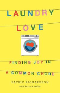 Cover image for Laundry Love: Finding Joy in a Common Chore