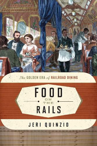 Cover image for Food on the Rails: The Golden Era of Railroad Dining
