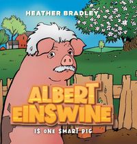 Cover image for Albert Einswine is One Smart Pig