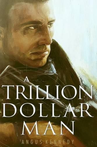 Cover image for A Trillion Dollar Man: The Blistering New Action Thriller