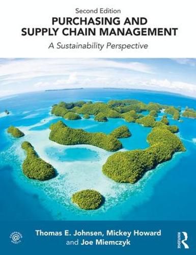 Purchasing and Supply Chain Management: A Sustainability Perspective