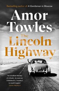 Cover image for The Lincoln Highway: A New York Times Number One Bestseller