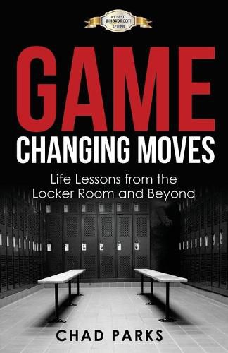 Cover image for Game Changing Moves: Life Lessons from the Locker Room and Beyond