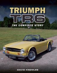 Cover image for Triumph TR6: The Complete Story