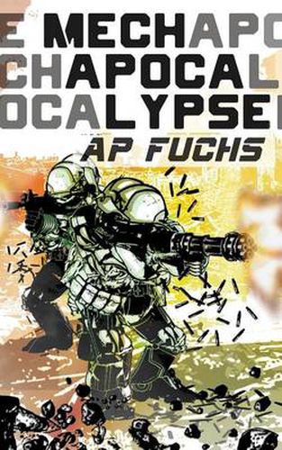 Cover image for Mech Apocalypse: A Military Science Fiction Thriller