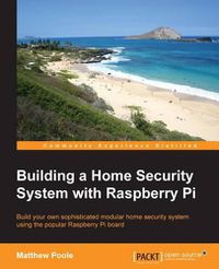 Cover image for Building a Home Security System with Raspberry Pi