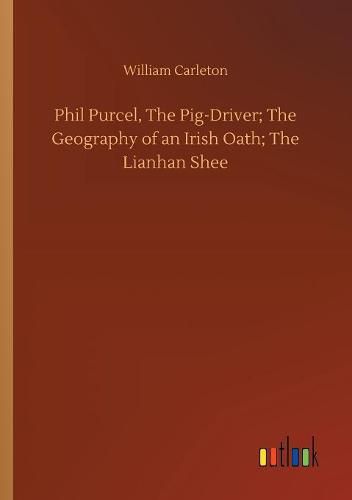 Phil Purcel, The Pig-Driver; The Geography of an Irish Oath; The Lianhan Shee