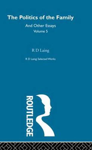 Cover image for The Politics of the Family and Other Essays: and Other Essays