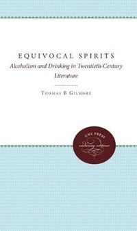 Cover image for Equivocal Spirits: Alcoholism and Drinking in Twentieth-Century Literature