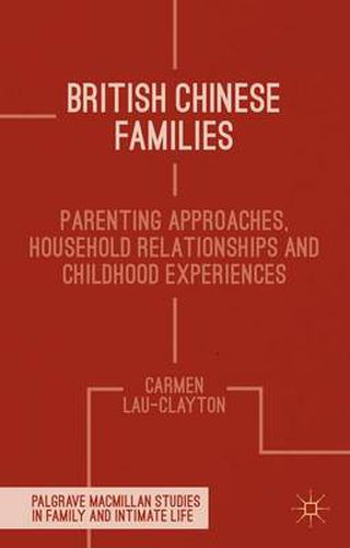 Cover image for British Chinese Families: Parenting, Relationships and Childhoods