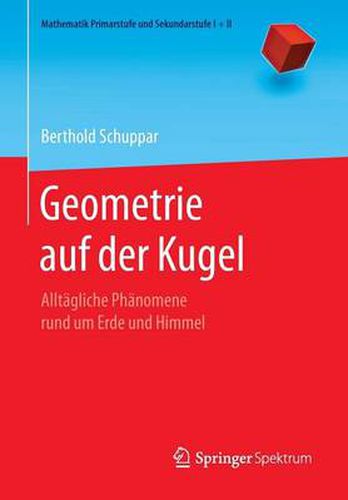 Cover image for Geometrie Auf Der Kugel: Alltagliche Phanomene Rund Um Erde Und Himmel