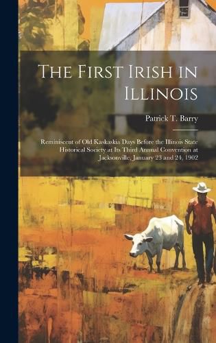 Cover image for The First Irish in Illinois