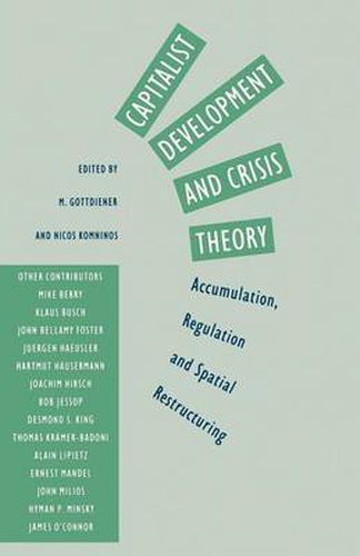 Capitalist Development and Crisis Theory: Accumulation, Regulation and Spatial Restructuring