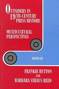 Cover image for Outsiders in 19th-century Press History: Multicultural Perspectives