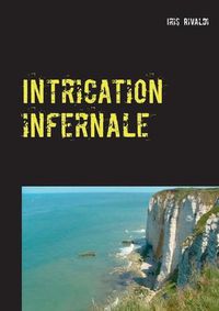 Cover image for Intrication infernale: Une nouvelle aventure du commissaire Paul Berger