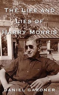 Cover image for The Life And Lies Of Harry Morris