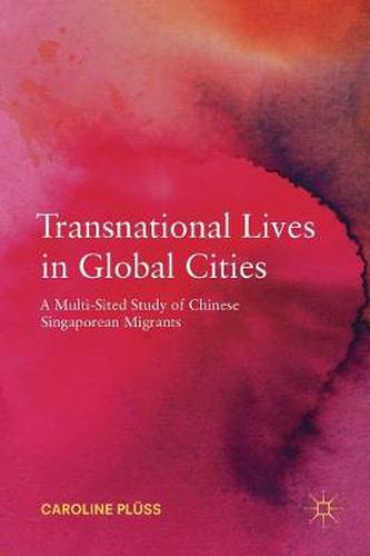 Cover image for Transnational Lives in Global Cities: A Multi-Sited Study of Chinese Singaporean Migrants