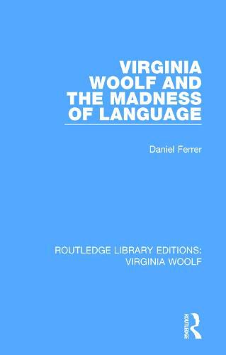 Virginia Woolf and the Madness of Language