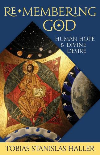 Cover image for Re-membering God: Human Hope and Divine Desire