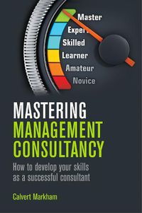 Cover image for Mastering Management Consultancy