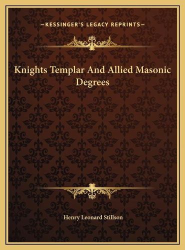 Cover image for Knights Templar and Allied Masonic Degrees Knights Templar and Allied Masonic Degrees