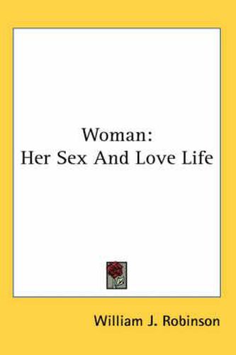 Cover image for Woman: Her Sex and Love Life