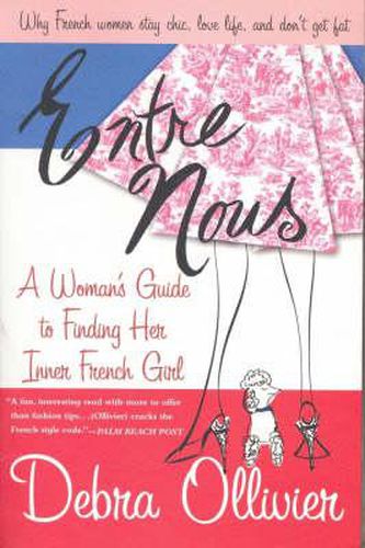 Cover image for Entre Nous: A Woman's Guide to Finding Her Inner French Girl