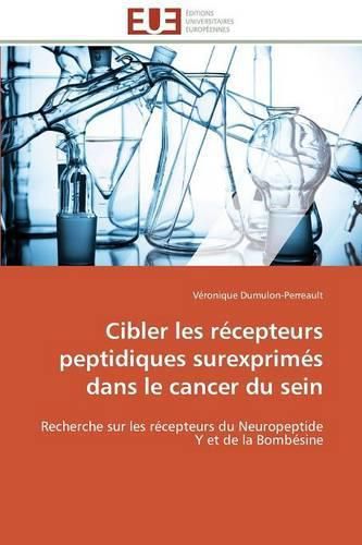 Cover image for Cibler Les R cepteurs Peptidiques Surexprim s Dans Le Cancer Du Sein