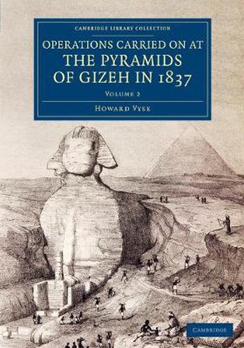 Cover image for Operations Carried On at the Pyramids of Gizeh in 1837: Volume 2: With an Account of a Voyage into Upper Egypt, and an Appendix