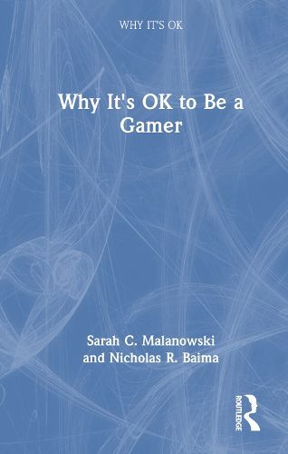 Cover image for Why It's OK to Be a Gamer