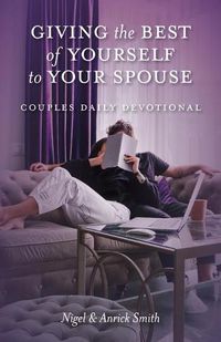 Cover image for Giving the Best of Yourself to Your Spouse: Couples Daily Devotional