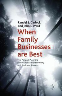 Cover image for When Family Businesses are Best: The Parallel Planning Process for Family Harmony and Business Success