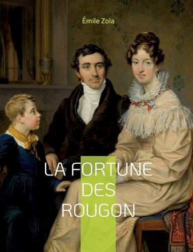 Cover image for La Fortune des Rougon: Le premier roman de la serie des Rougon-Macquart