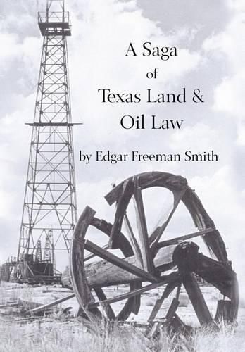 Cover image for A Saga of Texas Land and Oil Law