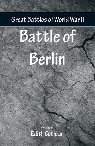 Cover image for Great Battles of World War Two - Battle of Berlin