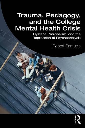 Trauma, Pedagogy, and the College Mental Health Crisis