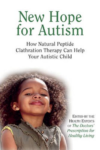 Cover image for New Hope for Autism: How Natural Peptide Clathration Therapy Can Help Your Autistic Child